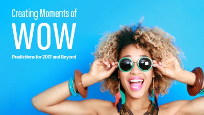 Creating Moments of Wow